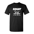 Squat Because Tee
