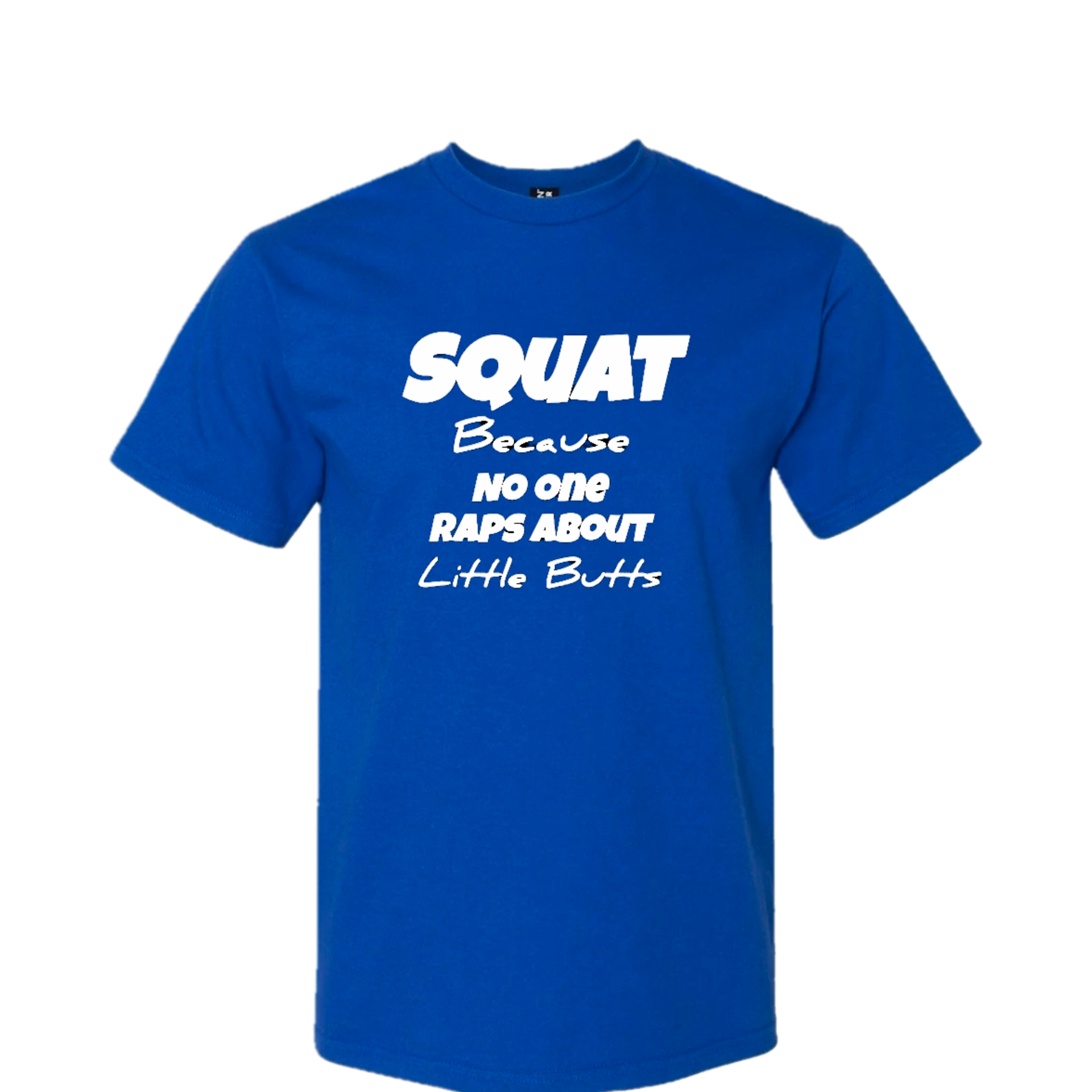Squat Because Tee