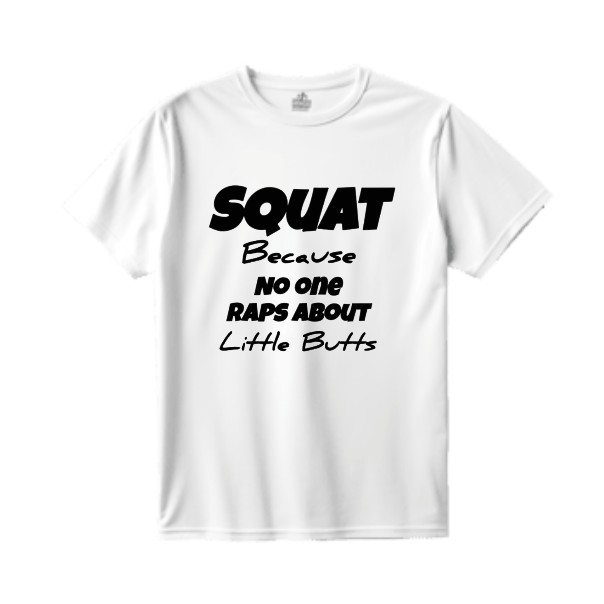Squat Because Tee